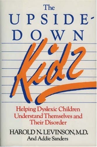 Book cover for The Upside-Down Kids: Helping Dyslexic Children Understand Themselves and Their Disorder by Levinson M.D., Harold N.