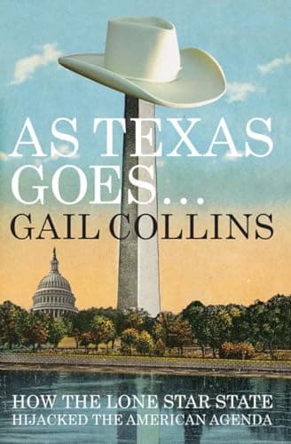 As Texas Goes...: How the Lone Star State Hijacked the American Agenda