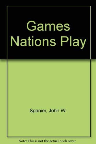 Book cover for Games Nations Play by Spanier, John W.