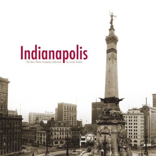 Book cover for Indianapolis: The Bass Photo Company Collection by Susan Sutton