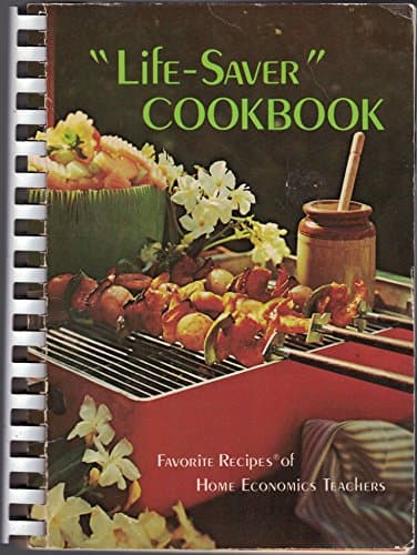 Book cover for "Life-Saver" Cookbook: Favorite Recipes of Home Economics Teachers by Home Economics Teachers