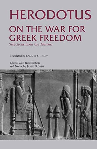 On the War for Greek Freedom: Selections from The Histories (Hackett Classics)