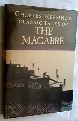 Book cover for Charles Keeping's Classic Tales of the Macabre by Keeping, Charles