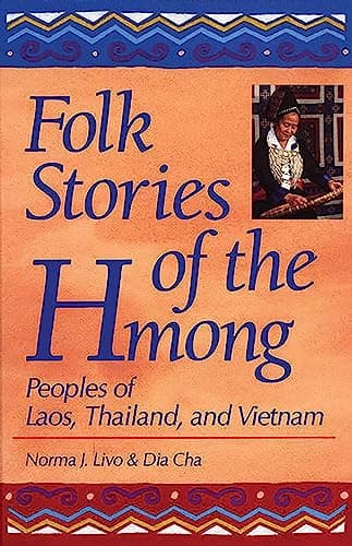 Book cover for Folk Stories of the Hmong: Peoples of Laos, Thailand, and Vietnam (World Folklore) by Cha, Dia