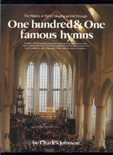 Book cover for The History of Hymn Singing As Told Through 101 Famous Hymns by Charles Johnson