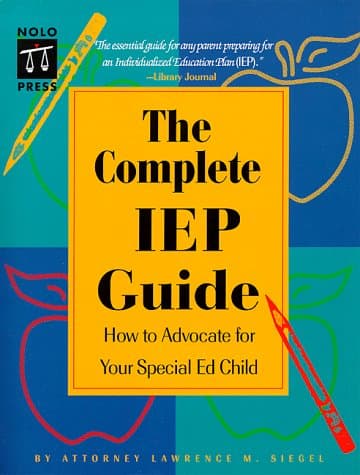 Book cover for The Complete IEP Guide : How to Advocate for Your Special Ed. Child by Siegel, Lawrence M.