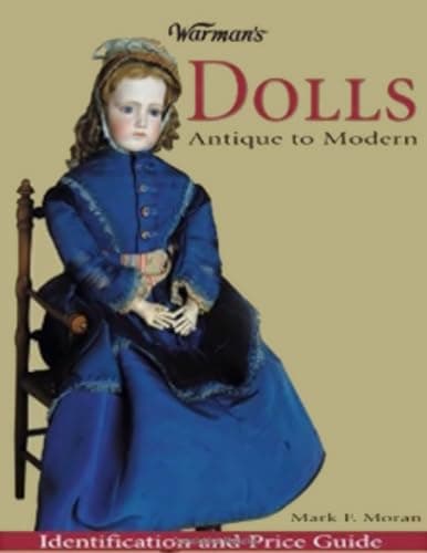 Book cover for Warman's Dolls: Antique to Modern by Moran, Mark F.
