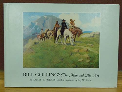 Book cover for Bill Gollings, the man and his art by Forrest, James T