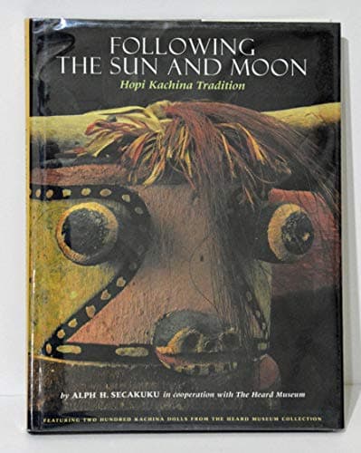 Book cover for Following the Sun and Moon: Hopi Kachina Tradition by Secakuku, Alph H.