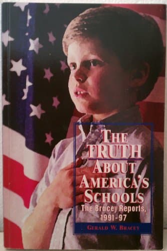The Truth About Americas Schools: The Bracey Reports 1991-1997