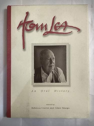 Book cover for Tom Lea: An Oral History by Lea, Tom