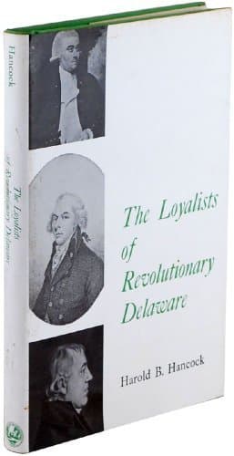 The Loyalists of Revolutionary Delaware