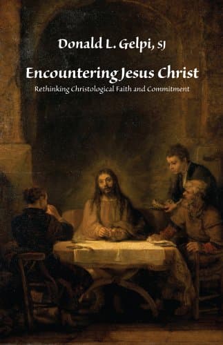 Book cover for Encountering Jesus Christ: Rethinking Christological Faith and Commitment by Gelpi, Donald L.