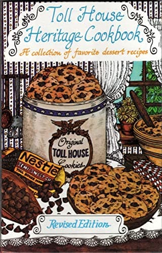 Book cover for Toll House Heritage Cookbook (A Collection Of Favorite Dessert Recipes) by Nestle Editors