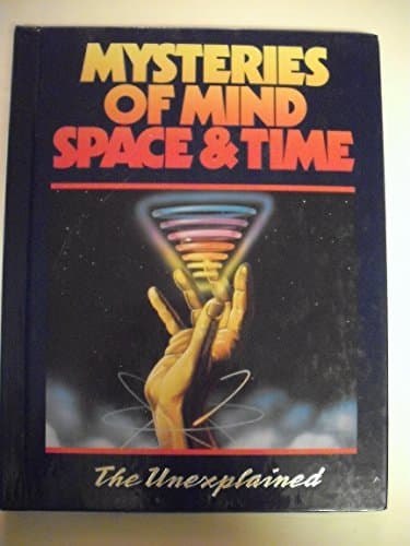 Book cover for Mysteries of Mind Space & Time: The Unexplained by H. S. Stuttman, Inc.