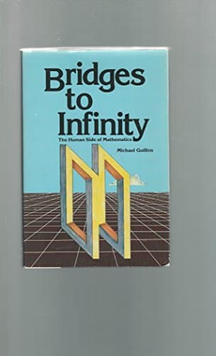 Book cover for Bridges to Infinity: The Human Side of Mathematics by Michael Guillen