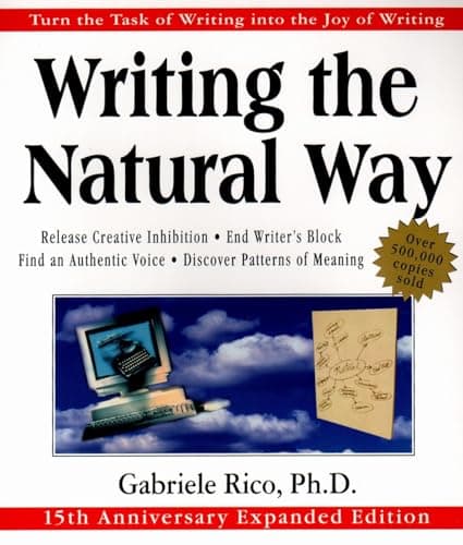 Book cover for Writing the Natural Way: Turn the Task of Writing into the Joy of Writing, 15th Anniversary Expanded Edition by Rico, Gabriele Lusser