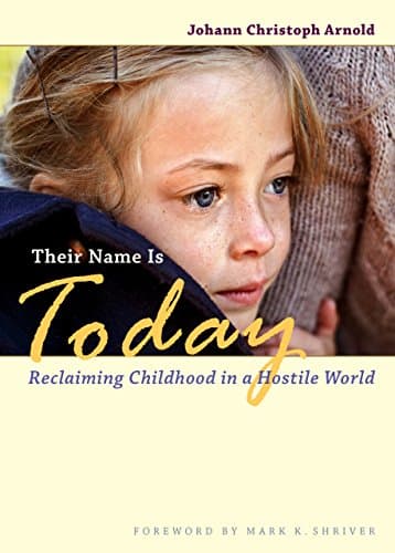 Book cover for Their Name Is Today: Reclaiming Childhood in a Hostile World by Arnold, Johann Christoph