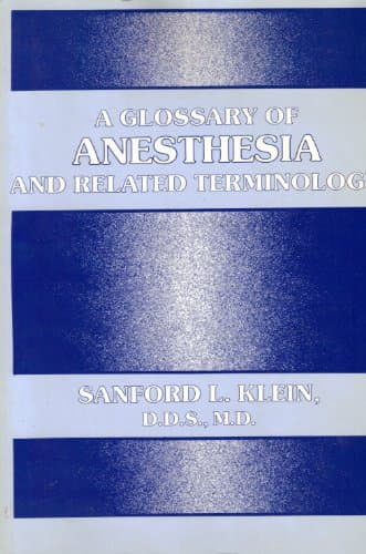 A glossary of anesthesia and related terminology