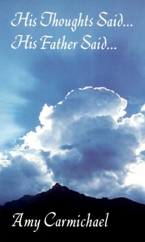 Book cover for His Thoughts Said. . .His Father Said by Amy Carmichael