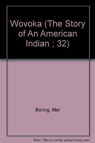 Book cover for Wovoka (The Story of an American Indian ; 32) by Boring, Mel