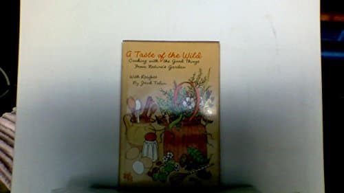 Book cover for A taste of the wild;: Cooking with the good things from nature's garden, (Hallmark editions) by Tobin, Jack P