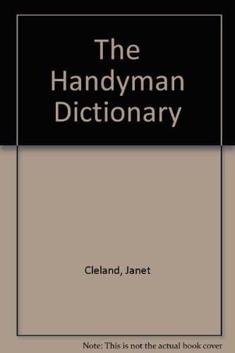 Book cover for The Handyman Dictionary, A Guide For The Home Mess-It-Up-Yourselfer by Hallmark