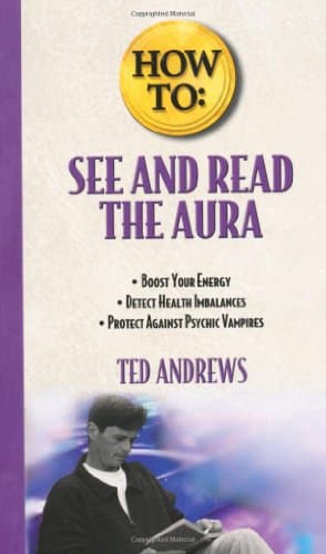 Book cover for How to See and Read the Aura (Llewellyn's How to Series) by Andrews, Ted; Snow, Christine (editor)