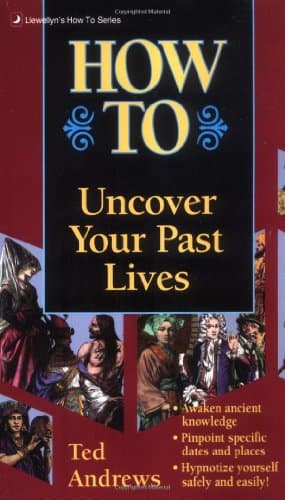 Book cover for How to Uncover Your Past Lives (Llwellyn's How to Series) by Andrews, Ted