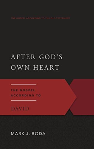 Book cover for After God's Own Heart: The Gospel According to David by Boda, Mark J.