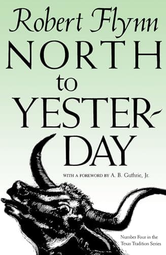 Book cover for North to Yesterday (Texas Tradition Series) (Volume 4) by Flynn, Robert