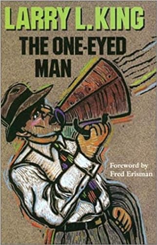 Book cover for The One-Eyed Man (Texas Tradition Series) (Volume 31) by King, Larry L.
