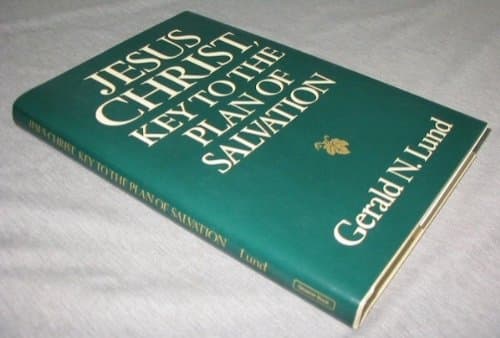 Book cover for Jesus Christ Key to the Plan of Salvation by Lund, Gerald N.