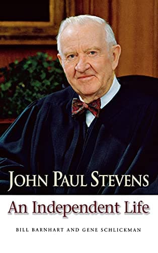 Book cover for John Paul Stevens: An Independent Life by Barnhart, Bill