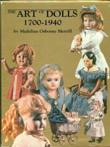 Book cover for The Art of Dolls, 1700-1940 by Merrill, Madeline Osborne