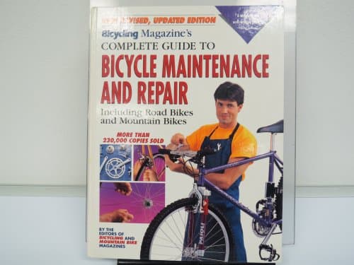 Book cover for Bicycling Magazine's Complete Guide to Bicycle Maintenance and Repair: Including Road Bikes and Mountain Bikes by Rodale Press