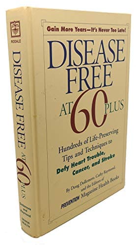 Book cover for Disease Free at 60-Plus: Hundreds Fo Life-Preserving Tips and Techniques to Defy Heart Trouble, Cancer, and Stroke by Dollemore, Doug