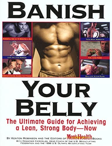 Banish Your Belly: The Ultimate Guide for Achieving a Lean, Strong Body-- Now