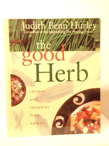 Book cover for The Good Herb Recipes and Remedies From Nature by Hurley, Judith