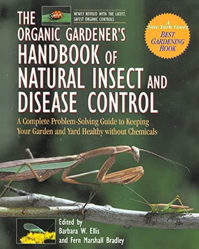 Book cover for The Organic Gardener's Handbook of Natural Insect and Disease Control: A Complete Problem-Solving Guide to Keeping Your Garden and Yard Healthy Without Chemicals by Ellis, Barbara W.