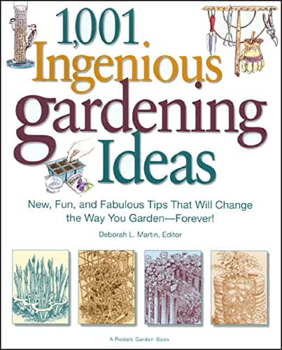 Book cover for 1,001 Ingenious Gardening Ideas: New, Fun and Fabulous That Will Change the Way You Garden - Forever! (Rodale Garden Book) by Martin, Deborah L.