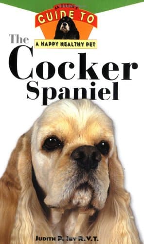 Book cover for The Cocker Spaniel: An Owner's Guide to a Happy Healthy Pet by Iby, Judith P.