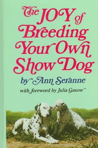Book cover for The Joy of Breeding Your Own Show Dog by Ann Seranne