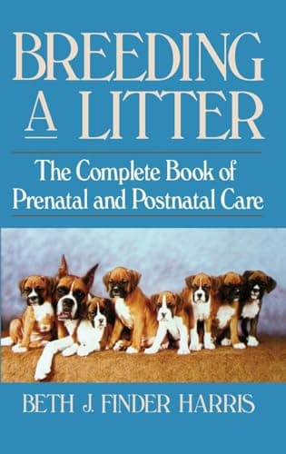 Book cover for Breeding a Litter: The Complete Book of Prenatal and Postnatal Care by Finder Harris, Beth J.
