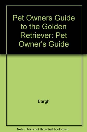 Book cover for Pet Owner's Guide to the Golden Retriever by Bargh, Bernard