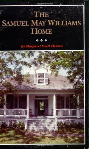 Book cover for The Samuel May Williams Home: The Life and Neighborhood of an Early Galveston Entrepreneur by Henson, Margaret Swett
