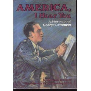 Book cover for America, I Hear You: A Story About George Gershwin (Creative Minds Book) by Mitchell, Barbara