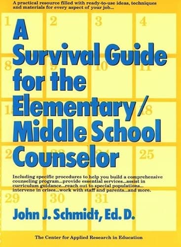 Book cover for A Survival Guide for the Elementary/Middle School Counselor (J-B Ed: Survival Guides) by Schmidt Ed.D., John J.
