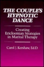 Book cover for The Couple's Hypnotic Dance: Creating Ericksonian Strategies in Marital Therapy by Carol J. Kershaw