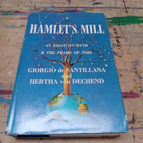 Book cover for Hamlet's Mill: An Essay on Myth and the Frame of Time by Giorgio de Santillana